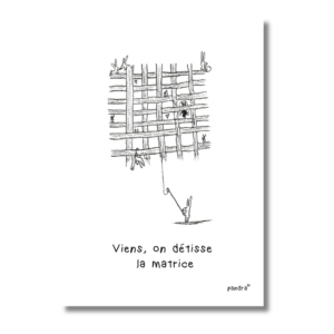 Carte Viens on détisse la matrice