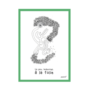 Carte Un peu, beaucoup, à la folie